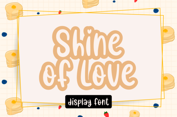 Discovering the Warmth of the Shine of Love Typeface